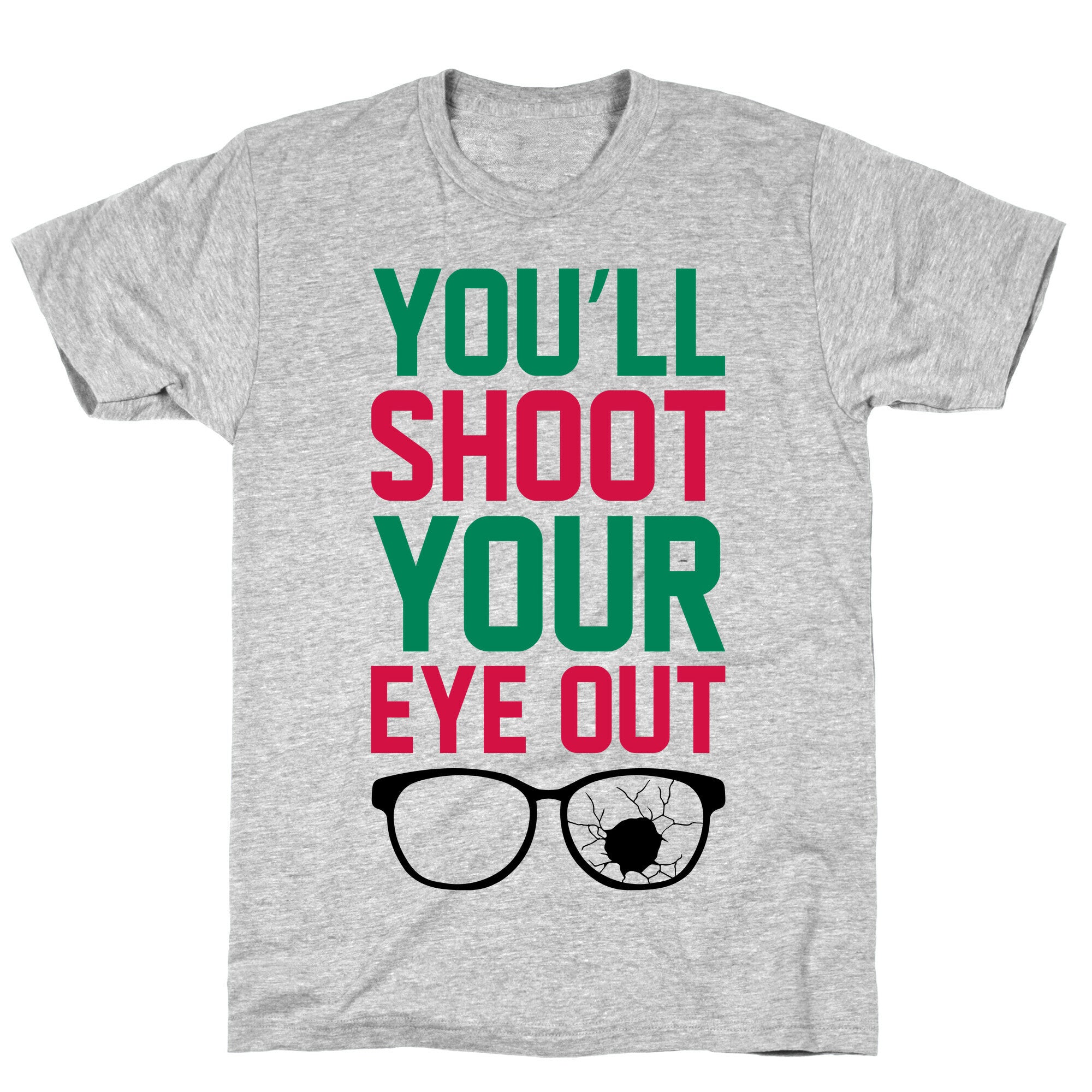 Shoot Your Eye Out T-Shirt